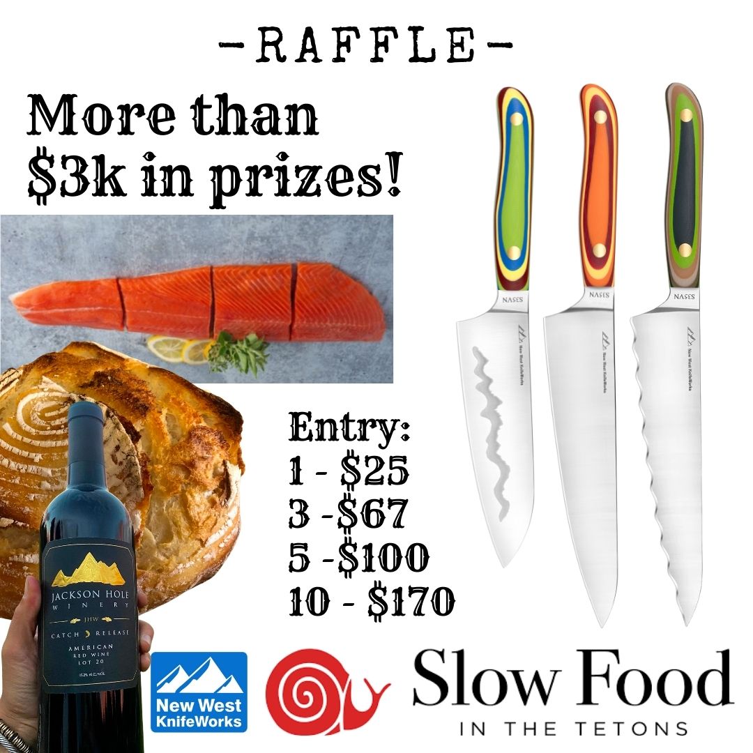 Food Service Raffles Slow Food in the Tetons Raffle Fundraiser – New West KnifeWorks